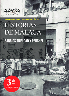 Historias de Málaga: barrios Trinidad y Perchel