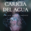 Víctor Frías presenta su novela `La Caricia del Agua´