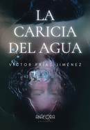 Víctor Frías presenta su novela `La Caricia del Agua´